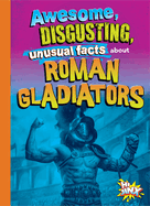 Hechos Increbles, Repugnantes E Inslitos de Los Gladiadores Romanos