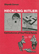 Heckling Hitler: Caricatures of the Third Reich