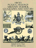 Heck's Pictorial Archive of Military Science, Geography and - Heck, J G (Editor)