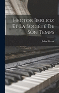 Hector Berlioz Et La Socit De Son Temps