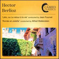 Hector Berlioz: Llio, ou Le retour  lva vie; Romo et Juliette - Bernard Lefort (baritone); Michel Snchal (tenor); Nancy Evans (mezzo-soprano);...