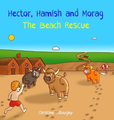 Hector, Hamish and Morag - The Beach Rescue - Gillougley, Christine