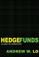 Hedge Funds: An Analytic Perspective - Lo, Andrew W, Professor