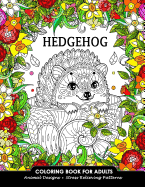 Hedgehog Coloring Book for Adults: Animal Adults Coloring Book