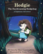 Hedgie the Daydreaming Hedgehog: A Nighttime Adventure