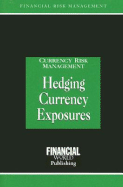 Hedging Currency Exposures: Currency Risk Management