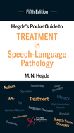 Hegde's Pocketguide to Treatment in Speech-Language Pathology