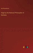 Hegel as the National Philosopher of Germany