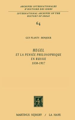 Hegel Et La Pense Philosophique En Russie, 1830-1917 - Planty-Bonjour, Guy