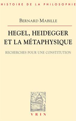 Hegel, Heidegger Et La Metaphysique: Recherche Spour Une Constitution - Institut de La Statistique Du Qu Ebec