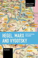 Hegel, Marx and Vygotsky: Essays on Social Philosophy
