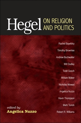 Hegel on Religion and Politics - Nuzzo, Angelica (Editor)