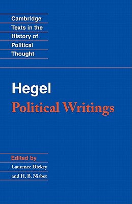 Hegel: Political Writings - Hegel, Georg Wilhelm Fredrich, and Dickey, Lawrence (Editor), and Nisbet, H. B. (Editor)