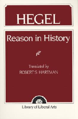 Hegel: Reason in History - Hartman, Robert