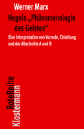 Hegels 'phanomenologie Des Geistes': Eine Interpretation Von Vorrede, Einleitung Und Der Abschnitte a Und B