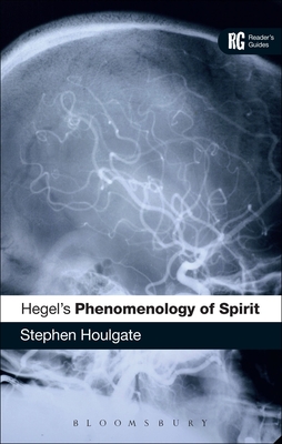 Hegel's 'Phenomenology of Spirit': A Reader's Guide - Houlgate, Stephen