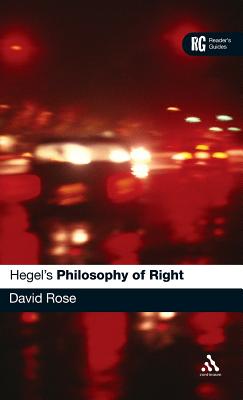 Hegel's 'Philosophy of Right': A Reader's Guide - Rose, David Edward