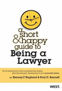 Hegland and Bennett's a Short and Happy Guide to Being a Lawyer