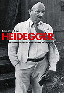 Heidegger: The Introduction of Nazism Into Philosophy in Light of the Unpublished Seminars of 1933-1935