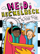 Heidi Heckelbeck and the Wild Ride: Volume 34