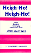 Heigh-Ho!: Funny, Insightful, Encouraging, and Sometimes Painful Quotes about Work