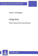 Heilige Kuehe: Chaos-Theorie Der Human-Evolution