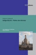 Heilige Raume - Pforten Des Himmels: Vom Umgang Der Protestanten Mit Ihren Kirchen