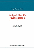 Heilpraktiker fr Psychotherapie: 20 Fallbeispiele