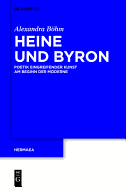 Heine Und Byron: Poetik Eingreifender Kunst Am Beginn Der Moderne