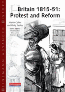 Heinemann Advanced History: Britain 1815-51: Protest and Reform - Collier, Martin, and Pedley, Philip