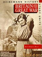 Heinemann History Study Units: Student Book.  Britain and the Great War