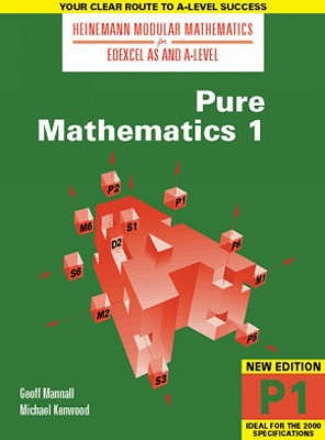 Heinemann Modular Maths For Edexcel AS & A Level Pure Maths 1 (P1) - Mannall, Geoff, and Kenwood, Michael