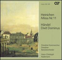 Heinichen: Missa Nr. 11; Hndel: Dixit Dominus - Christine Wolff (soprano); Jochen Kupfer (bass); Susanne Scheinpflug (soprano); Uwe Stickert (tenor);...