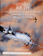 Heinkel He 219: An Illustrated History of Germany's Premier Nightfighter
