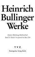 Heinrich Bullinger Werke: Abt. 2: Briefwechsel. Bd. 16: Briefe Von Januar Bis Mai 1546