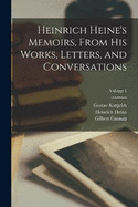 Heinrich Heine's Memoirs, From His Works, Letters, and Conversations; Volume 1