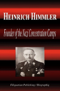 Heinrich Himmler - Founder of the Nazi Concentration Camps (Biography)