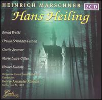 Heinrich Marschner: Hans Heiling - Bernd Weikl (vocals); Gerti Zeumer (vocals); Hans Franzen (vocals); Harald Meister (vocals); Heikki Siukola (vocals);...