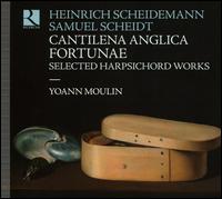 Heinrich Scheidemann, Samuel Scheidt: Cantilena Anglica Fortunae - Selected Harpsichord Works - Yoann Moulin (harpsichord)