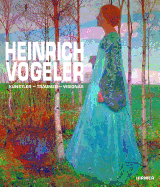 Heinrich Vogeler: Kuenstler - Traumer - Visionar/Artist- Dreamer- Visionary