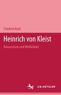 Heinrich Von Kleist: Bewutsein Und Wirklichkeit