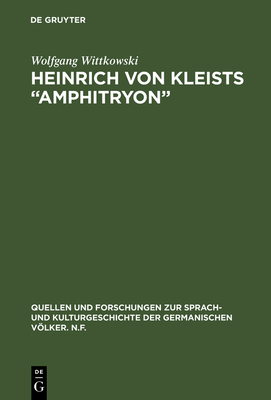 Heinrich von Kleists "Amphitryon" - Wittkowski, Wolfgang