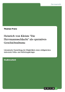 Heinrich von Kleists "Die Herrmannsschlacht" als operatives Geschichtsdrama: Literarische Darstellung der Mglichkeit eines erfolgreichen nationalen Volks- und Befreiungskrieges