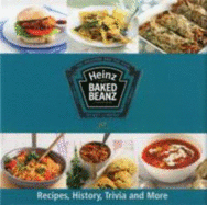 Heinz Baked Beanz Recipes, History, Trivia and More