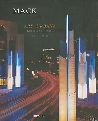 Heinz Mack - Ars Urbana: Public-Space Art - Mack, Heinz