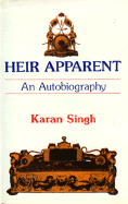 Heir Apparent: An Autobiography - Singh, Karan