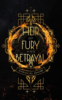 Heir of Fury and Betrayal - El Dhaibi, Sarah