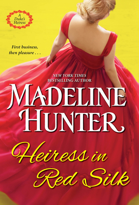 Heiress in Red Silk: An Entertaining Enemies to Lovers Regency Romance Novel - Hunter, Madeline