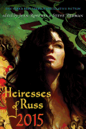 Heiresses of Russ 2015: The Year's Best Lesbian Speculative Fiction