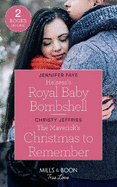 Heiress's Royal Baby Bombshell: Mills & Boon True Love: Heiress's Royal Baby Bombshell (the Cattaneos' Christmas Miracles) / the Maverick's Christmas to Remember (Montana Mavericks: the Lonelyhearts Ranch)